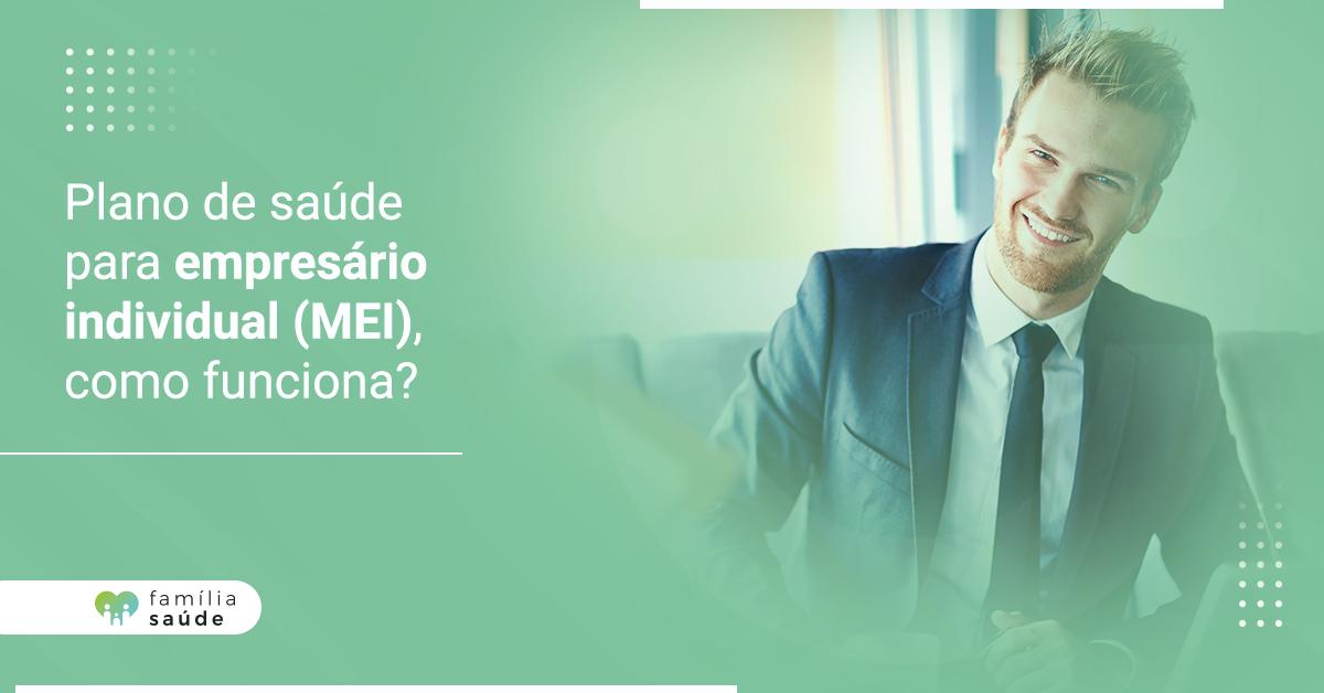 plano_de_saude_para_empresario_individual_MEI_como_funciona