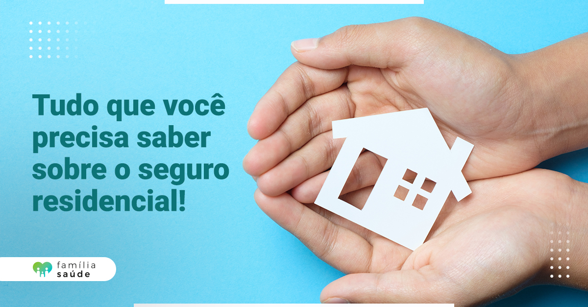 tudo-que-voce-precisa-saber-sobre-o-seguro-residencial